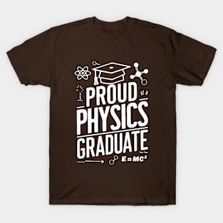 Proud Physics Graduate. Funny Graduation T-Shirt